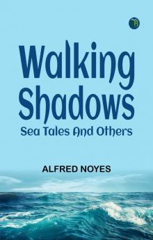 Walking Shadows: Sea Tales and Others