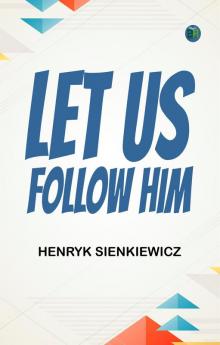 Let us follow Him