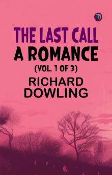 The Last Call  A Romance (Vol. 1 of 3)