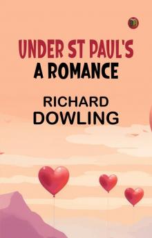 Under St Paul's  A Romance