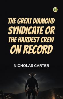 The Great Diamond Syndicate Or The Hardest Crew on Record