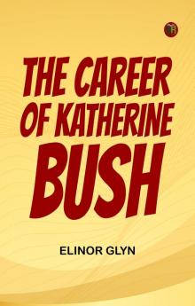The Career of Katherine Bush