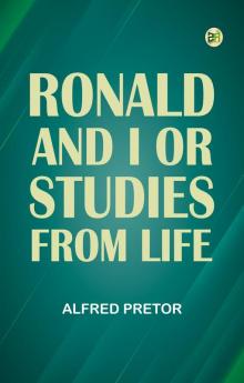 Ronald and I or Studies from Life