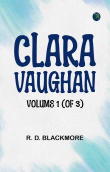 Clara Vaughan Volume 1 (of 3)