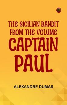 The Sicilian Bandit From the Volume Captain Paul