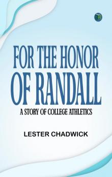 For the Honor of Randall  A Story of College Athletics