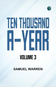 Ten Thousand a-Year. Volume 3.