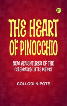 The Heart of Pinocchio  New Adventures of the Celebrated Little Puppet