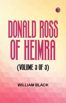 Donald Ross of Heimra (Volume 3 of 3)