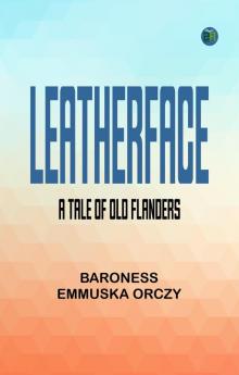 Leatherface  A Tale of Old Flanders