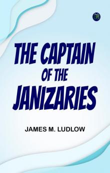 THE CAPTAIN OF THE JANIZARIES