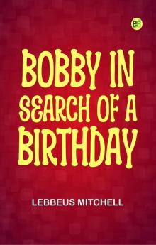 Bobby in Search of a Birthday