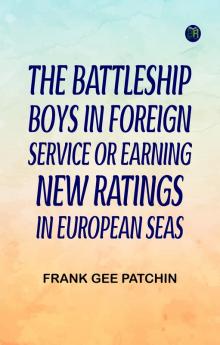 The Battleship Boys in Foreign Service; or Earning New Ratings in European Seas