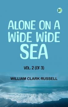 Alone on a Wide Wide Sea Vol. 2 (of 3)