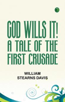 God Wills It! A Tale of the First Crusade.