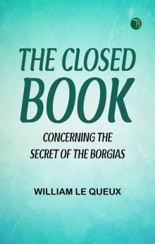 The Closed Book  Concerning the Secret of the Borgias