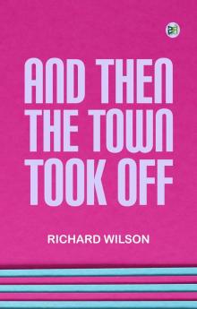 And Then the Town Took Off