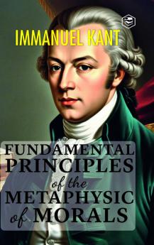 Fundamental Principles of the Metaphysic of Morals (Hardcover Library Edition)