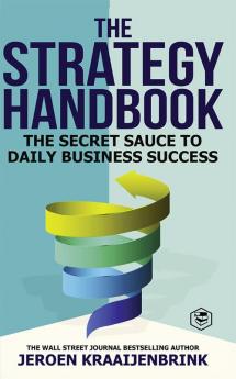 The Strategy Handbook: The Secret Sauce to Daily Business Success