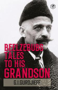 Beelzebub's Tales to His Grandson: All and Everything