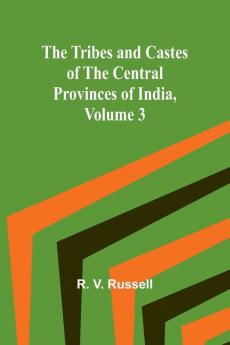 The Tribes and Castes of the Central Provinces of India Volume 3
