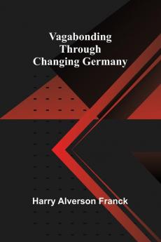 Vagabonding Through Changing Germany