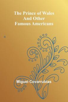 The Prince of Wales and other famous Americans