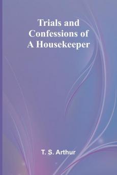 Trials and Confessions of a Housekeeper