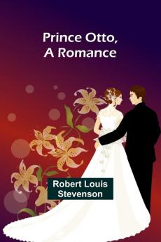 Prince Otto a Romance