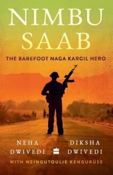 Nimbu Saab : The Barefoot Naga Kargil Hero