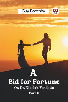 A Bid for Fortune Or Dr. Nikola's Vendetta Part II