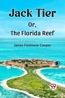 Jack Tier Or The Florida Reef