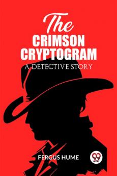 The Crimson Cryptogram A Detective Story