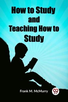 How to Study and Teaching How to Study