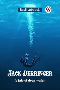 Jack Derringer A tale of deep water