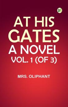 At His Gates: A Novel. Vol. 1 (of 3)