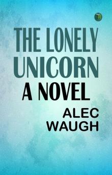 The Lonely Unicorn: A Novel