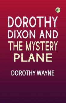 Dorothy Dixon and the Mystery Plane