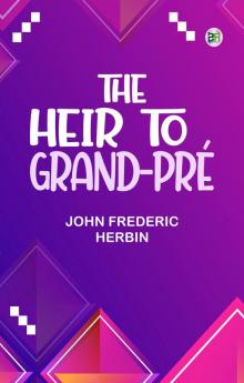The Heir to Grand-Pré