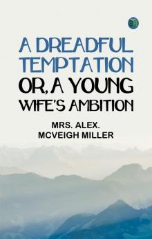 A Dreadful Temptation; or A Young Wife's Ambition