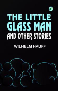 The Little Glass Man and Other Stories
