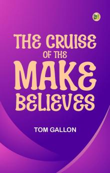 The Cruise of the Make-Believes