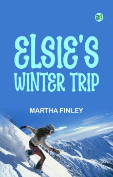 Elsie's Winter Trip