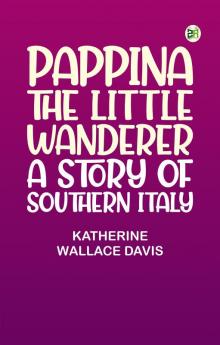Pappina the Little Wanderer: A Story of Southern Italy
