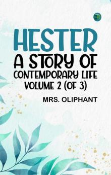 Hester: A Story of Contemporary Life Volume 2 (of 3)