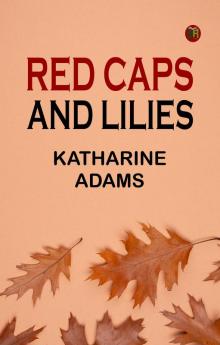 Red Caps and Lilies
