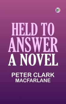 Held to Answer: A Novel