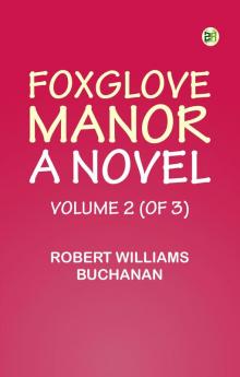 Foxglove Manor: A Novel Volume 2 (of 3)