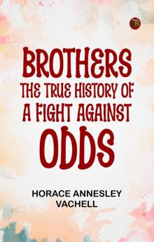 Brothers: The True History of a Fight Against Odds