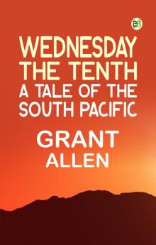 Wednesday the Tenth A Tale of the South Pacific
